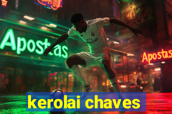 kerolai chaves